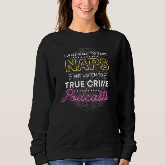 Naps en True Crime Podcast Comfy Sweatshirt (Voorkant)