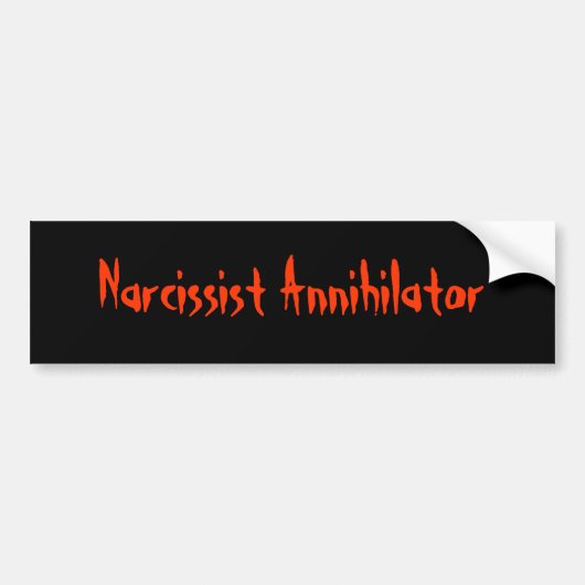 Narcissist Annihilator Bumpersticker (Voorkant)