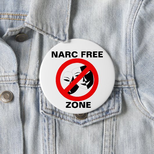Narcissist/Narc Free Zone Button (In situ)
