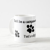 Narcissist's catspaw leeft in een levensquote van  koffiemok (Voorkant links)