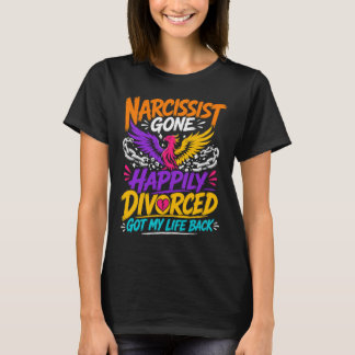 Narcist Weg Gelukkig Gescheiden Heb Mijn Leven Ter T-shirt