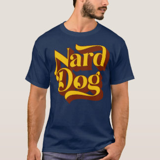 Nard Dog T-shirt