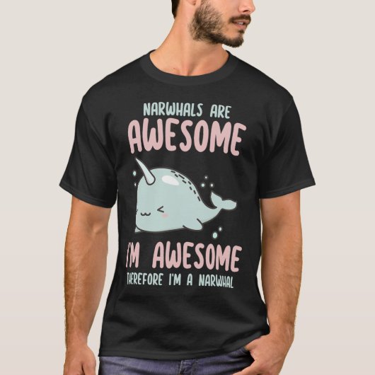 Narwals zijn geweldig Ik ben geweldig Dus ik ben N T-shirt (Voorkant)