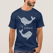 Narwhal Oh Whale T-Shirt (Voorkant)