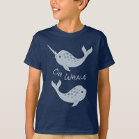 Narwhal Oh Whale T-Shirt (Kind)