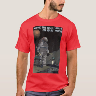 NASA werkt de nachtverschuiving-marsmaan T-shirt