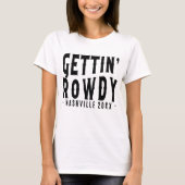Nashville Bachelorette Gettin Rowdy Bridesmaid T-shirt (Voorkant)