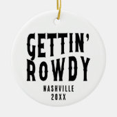 Nashville Bachelorette Party Custom Getting Rowdy Keramisch Ornament (Voorkant)