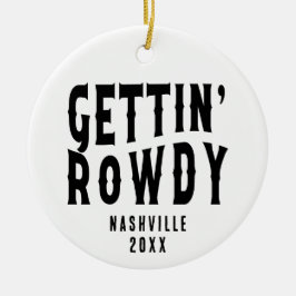 Nashville Bachelorette Party Custom Getting Rowdy Keramisch Ornament