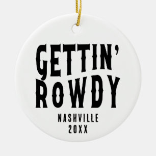 Nashville Bachelorette Party Custom Getting Rowdy Keramisch Ornament