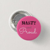 Nasty en Proud Ronde Button 3,2 Cm (Voorkant /achterkant)