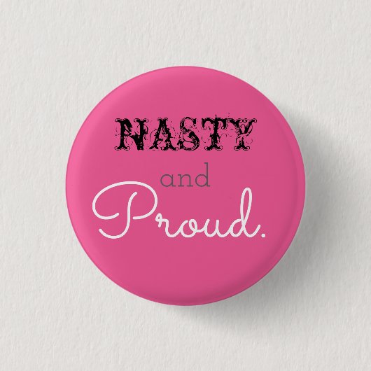 Nasty en Proud Ronde Button 3,2 Cm (Voorkant)