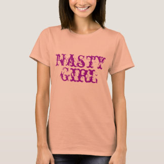 Nasty Girl Dames' T-Shirt