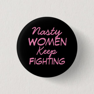 Nasty Vrouwen blijven vechten Ronde Button 3,2 Cm