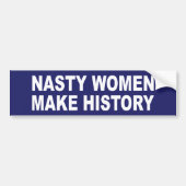Nasty Vrouwen maken geschiedenis Bumpersticker (Voorkant)