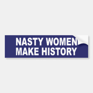 Nasty Vrouwen maken geschiedenis Bumpersticker