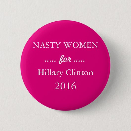 NASTY VROUWEN voor Hillary Clinton Campaign Ronde Button 5,7 Cm (Voorkant)