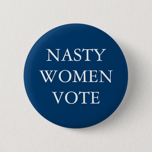 NASTY VROUWEN voor Hillary Clinton Campaign Ronde Button 5,7 Cm (Voorkant)