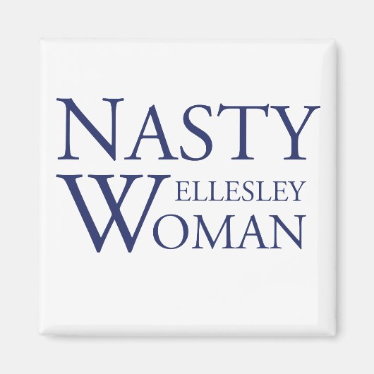 Nasty Wellesley Vrouw Magnet (Voorkant)