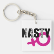 Nasty Woman Acryllic Sleutelhanger