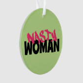 Nasty Woman (antitrump) Ornament (voorkant)