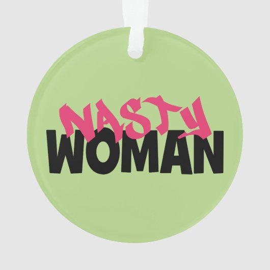 Nasty Woman (antitrump) Ornament (achterkant)