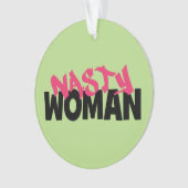 Nasty Woman (antitrump) Ornament (voorkant)