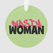 Nasty Woman (antitrump) Ornament (voorkant)