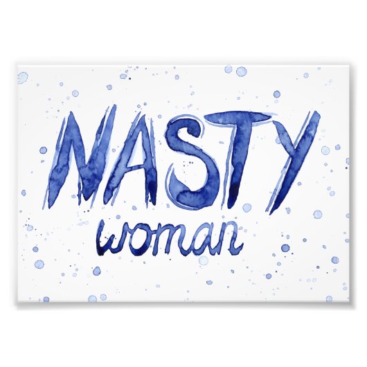 Nasty Woman Art Print Foto Afdruk (Voorkant)