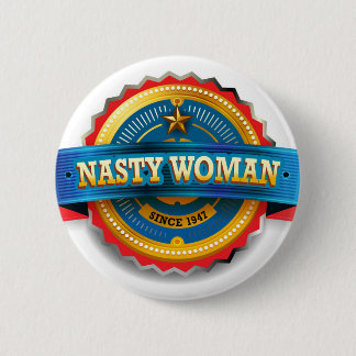 Nasty Woman Badge of Honor Ronde Button 5,7 Cm