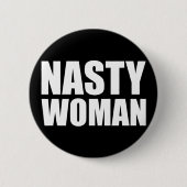 Nasty Woman Badge Pin Button (Voorkant)