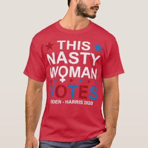 Nasty Woman Biden Harris 2020 Feministen STEMMEN T-shirt