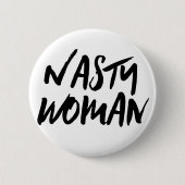 Nasty Woman Button (Voorkant)