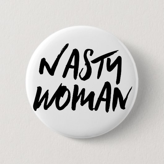 Nasty Woman Button (Voorkant)