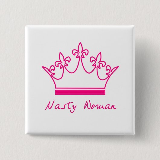 Nasty Woman Button (Voorkant)