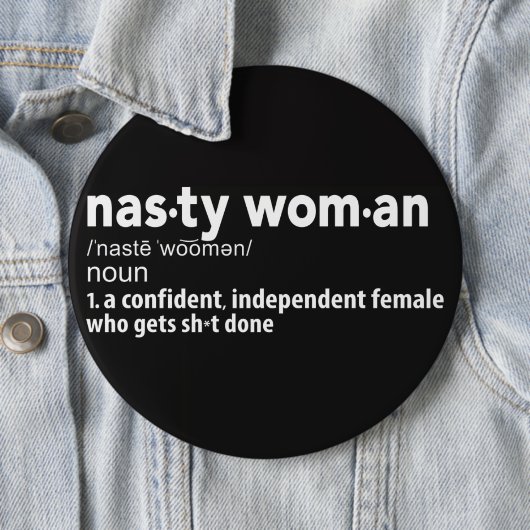 Nasty Woman Definition Button (In situ)