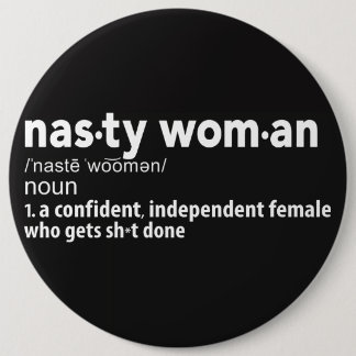 Nasty Woman Definition Button