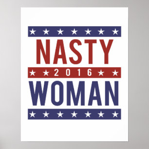 Nasty Woman for President 2016 — Presidential Ele Poster