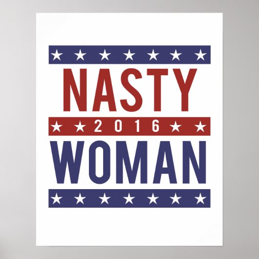 Nasty Woman for President 2016 — Presidential Ele Poster (Voorkant)