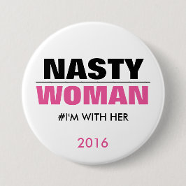Nasty Woman Ik ben bij haar 2016 Ronde Button 7,6 Cm
