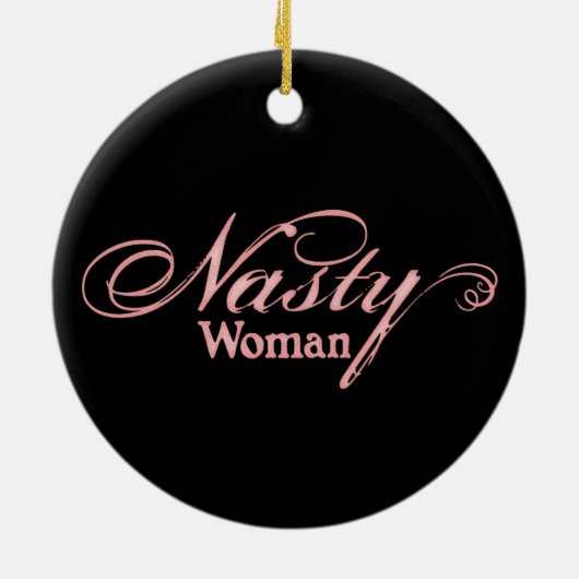 Nasty Woman Keramisch Ornament (Achterkant)