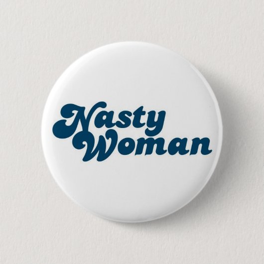 NASTY WOMAN, knop Ronde Button 5,7 Cm (Voorkant)