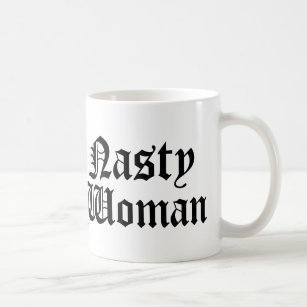 Nasty Woman Mok Cup