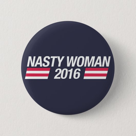 Nasty Woman pin badge Ronde Button 5,7 Cm (Voorkant)