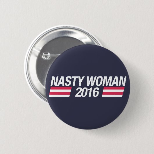Nasty Woman pin badge Ronde Button 5,7 Cm (Voorkant /achterkant)