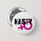 Nasty Woman Pin Ronde Button 5,7 Cm (Voorkant /achterkant)