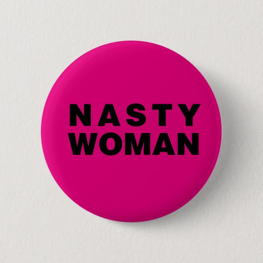 Nasty Woman Ronde Button 5,7 Cm (Voorkant)