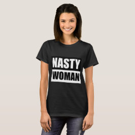Nasty Woman T-Shirt
