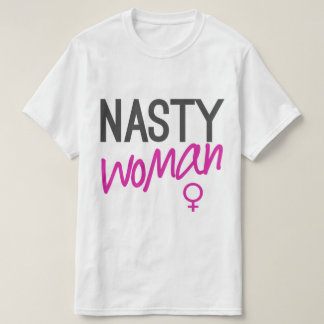 Nasty Woman T-shirt