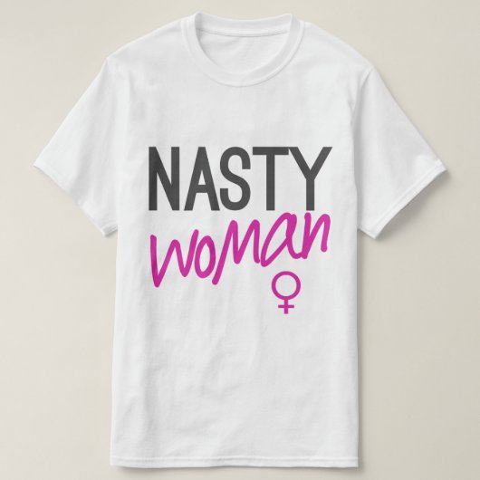 Nasty Woman T-shirt (Design voorkant)